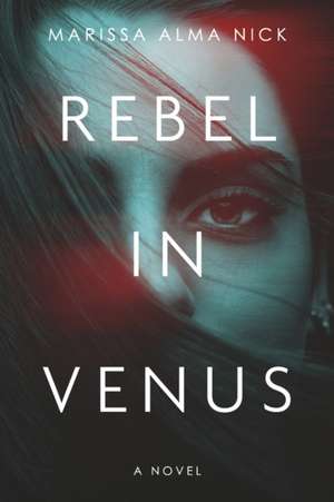 Rebel in Venus de Marissa Alma Nick