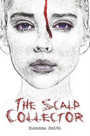 The Scalp Collector de Suzanne Smith