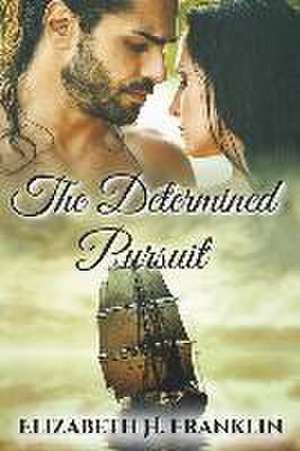 The Determined Pursuit de Elizabeth H Franklin