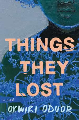 Things They Lost de Okwiri Oduor