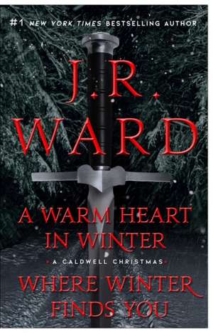 Where Winter Finds You / A Warm Heart in Winter Bindup de J. R. Ward