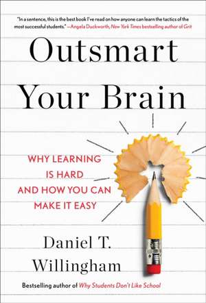 Outsmart Your Brain de Daniel T. Willingham