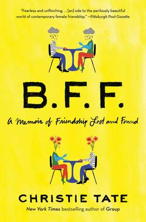 BFF: A Memoir of Friendship Lost and Found de Christie Tate