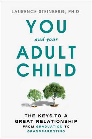 You and Your Adult Child de Laurence Steinberg