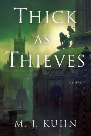 Thick as Thieves de M J Kuhn