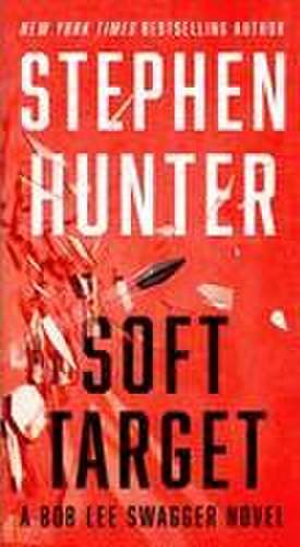 Hunter, S: Soft Target de Stephen Hunter