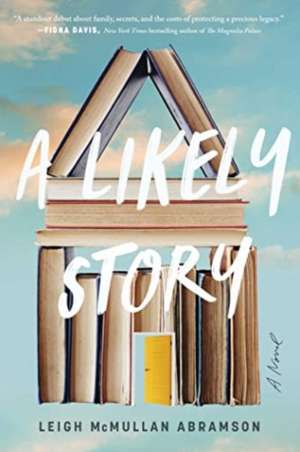 A Likely Story de Leigh McMullan Abramson