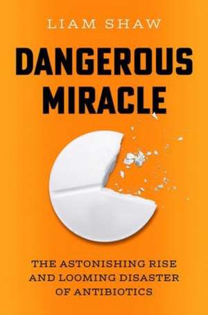 Dangerous Miracle de Liam Shaw