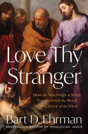 Love Thy Stranger de Bart D. Ehrman