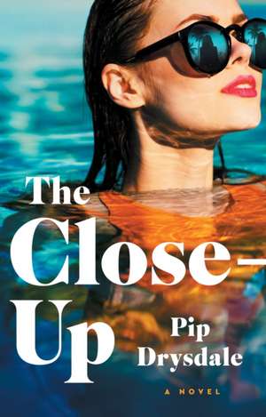 The Close-Up de Pip Drysdale
