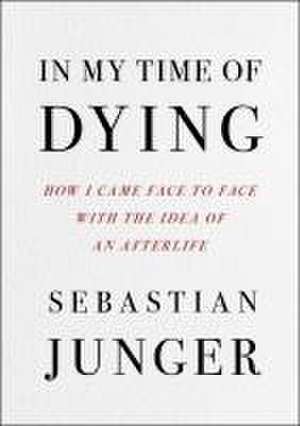 In My Time of Dying de Sebastian Junger