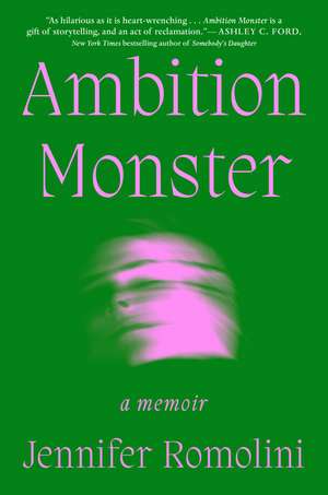 Ambition Monster: A Memoir de Jennifer Romolini