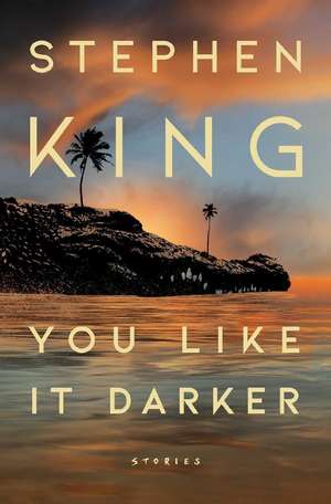 You Like It Darker de Stephen King