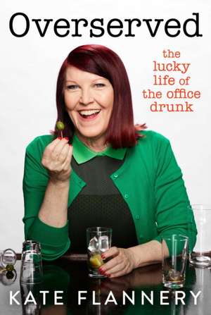 Overserved de Kate Flannery