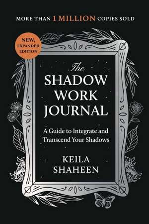 The Shadow Work Journal de Keila Shaheen