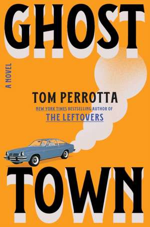 Ghost Town de Tom Perrotta
