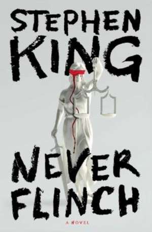 Never Flinch de Stephen King