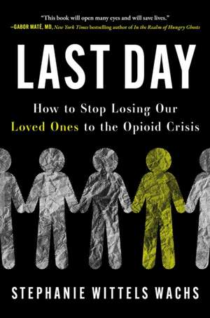 Last Day de Stephanie Wittels Wachs