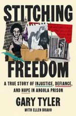 Stitching Freedom de Gary Tyler