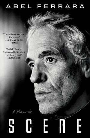Scene: A Memoir de Abel Ferrara