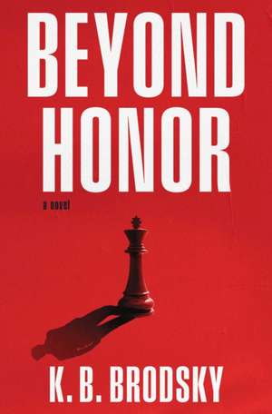 Beyond Honor de K B Brodsky