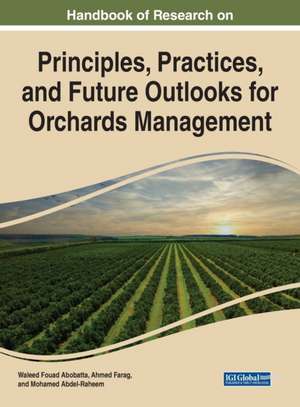 Handbook of Research on Principles and Practices for Orchards Management de Mohamed Abdel-Raheem