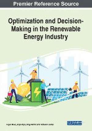 Optimization and Decision-Making in the Renewable Energy Industry de Figen Balo