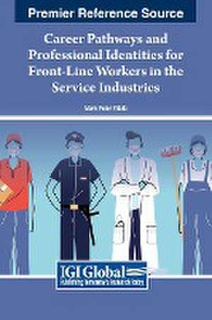 Career Pathways and Professional Identities for Front-Line Workers in the Service Industries de Mark Peter Vitale