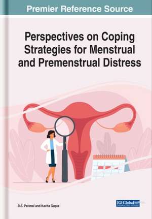 Perspectives on Coping Strategies for Menstrual and Premenstrual Distress de Kavita Gupta