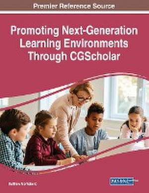 Promoting Next-Generation Learning Environments Through CGScholar de Matthew Montebello