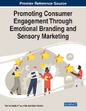 Promoting Consumer Engagement Through Emotional Branding and Sensory Marketing de Monika Gupta