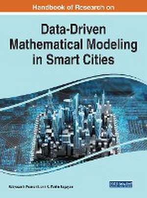 Handbook of Research on Data-Driven Mathematical Modeling in Smart Cities de Sabyasachi Pramanik