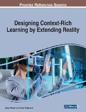 Designing Context-Rich Learning by Extending Reality de Jason Braun