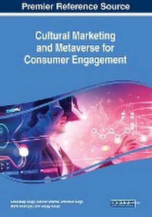 Cultural Marketing and Metaverse for Consumer Engagement de Sandhir Sharma