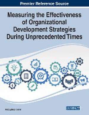 Measuring the Effectiveness of Organizational Development Strategies During Unprecedented Times de Kyla Latrice Tennin