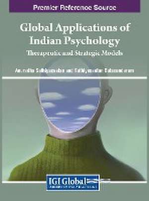 Global Applications of Indian Psychology de Anuradha Sathiyaseelan