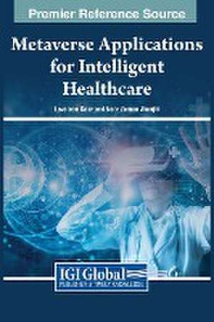 Metaverse Applications for Intelligent Healthcare de Loveleen Gaur