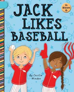 Jack Likes Baseball de Cecilia Minden