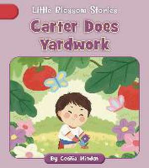 Carter Does Yardwork de Cecilia Minden