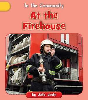 At the Firehouse de Julia Jaske