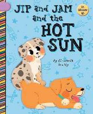 Jip and Jam and the Hot Sun de Elizabeth Scully