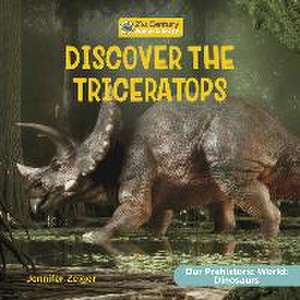 Discover the Triceratops de Jennifer Zeiger