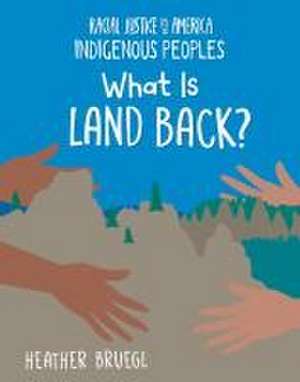 What Is Land Back? de Heather Bruegl