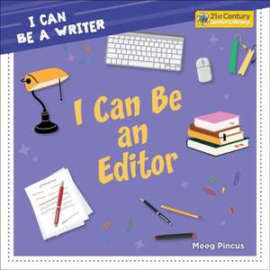 I Can Be an Editor de Meeg Pincus