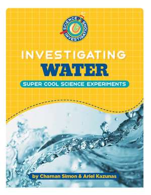 Investigating Water de Ariel Kazunas