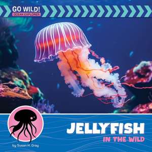 Jellyfish in the Wild de Susan H. Gray