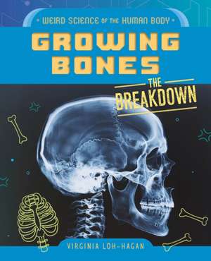Growing Bones de Virginia Loh-Hagan