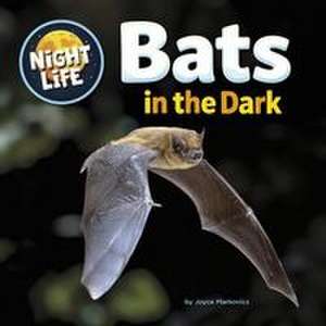 Bats in the Dark de Joyce Markovics