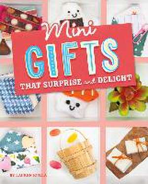 Mini Gifts That Surprise and Delight de Lauren Kukla