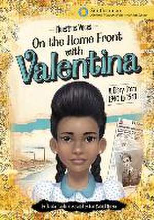 On the Home Front with Valentina: A Diary from 1940 to 1943 de Claudia Oviedo